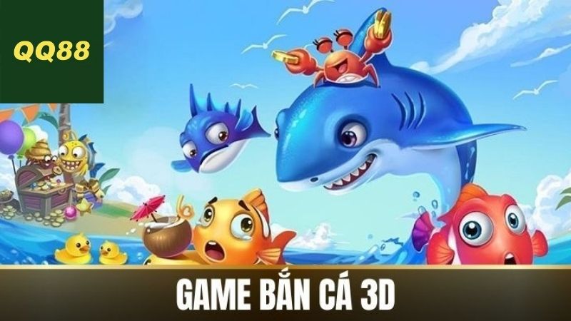 Các trò chơi Bắn cá 3D tốt nhất